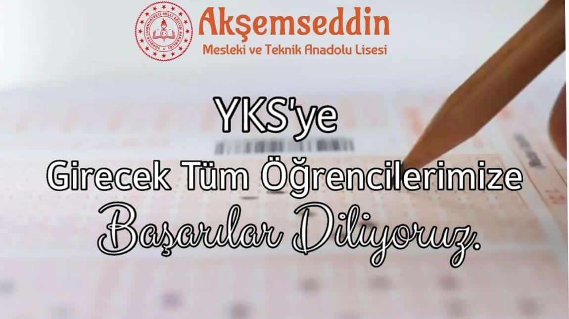 YKS'ye Girecek Tüm Öğrencilerimize Başarılar Diliyoruz